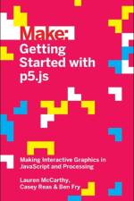 Getting Started with p5.js af Lauren Mccarthy