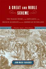 A Great and Noble Scheme af John Mack (Yale University) Faragher