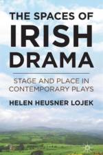 The Spaces of Irish Drama af H. Lojek