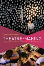 Theatre-Making af Duska Radosavljevi?
