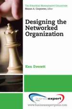 Designing the Networked Organization af Ken Everett