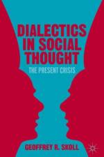 Dialectics in Social Thought af G. Skoll