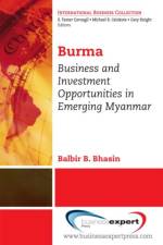 Business and Investment Opportunities in Emerging Myanmar af Balbir B. Bhasin