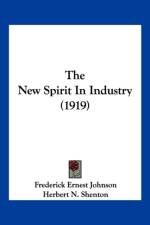 New Spirit In Industry (1919) af Ernest Johnson Frederick