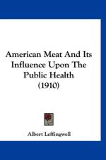 American Meat And Its Influence Upon The Public Health (1910) af Leffingwell Albert