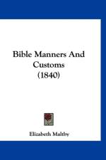 Bible Manners And Customs (1840) af Maltby Elizabeth