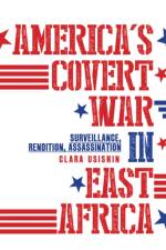America's Covert War in East Africa af Clara Usiskin
