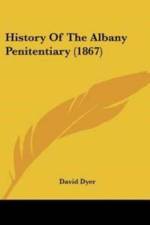 History Of The Albany Penitentiary (1867) af Dyer David