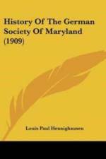 History Of The German Society Of Maryland (1909) af Paul Hennighausen Louis