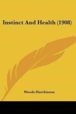 Instinct And Health (1908) af Hutchinson Woods