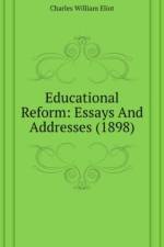 Educational Reform: Essays And Addresses (1898) af Charles William Eliot