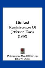 Life And Reminiscences Of Jefferson Davis (1890) af Men Of His Time Distinguished