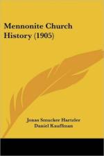 Mennonite Church History (1905) af Smucker Hartzler Jonas