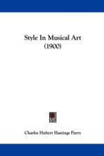 Style In Musical Art (1900) af Hubert Hastings Parry Charles