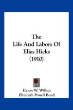 Life And Labors Of Elias Hicks (1910) af W. Wilbur Henry