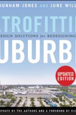 Retrofitting Suburbia, Updated Edition af Ellen Dunham-Jones