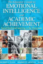 The Educator's Guide to Emotional Intelligence and Academic Achievement