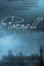 Parnell: A Novel af Brian Cregan