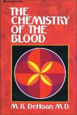 The Chemistry of the Blood af M.R. DeHaan