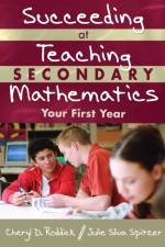 Succeeding at Teaching Secondary Mathematics af Cheryl D. Roddick