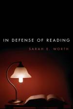 In Defense of Reading af Sarah E. Worth