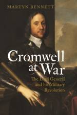 Cromwell at War af Martyn Bennett