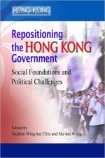Repositioning the Hong Kong Government – Social Foundations and Political Challenges