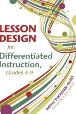 Lesson Design for Differentiated Instruction, Grades 4-9