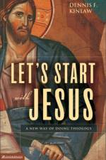 Let's Start with Jesus af Dennis F. Kinlaw