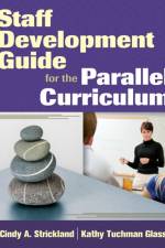 Staff Development Guide for the Parallel Curriculum