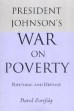 President Johnson's War on Poverty af David Zarefsky