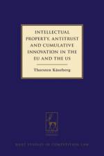 Intellectual Property, Antitrust and Cumulative Innovation in the EU and the US af Thorsten Kaseberg
