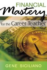 Financial Mastery for the Career Teacher