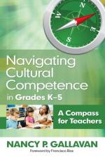Navigating Cultural Competence in Grades K–5 af Nancy P. Gallavan