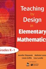 Teaching by Design in Elementary Mathematics, Grades K–1 af Jennifer Stepanek
