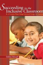 Succeeding in the Inclusive Classroom af Deborah J. Metcalf