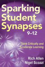 Sparking Student Synapses, Grades 9–12 af Rich Allen