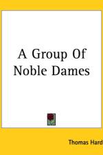 Group Of Noble Dames af Thomas Hardy