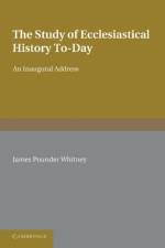 The Study of Ecclesiastical History To-Day af James Pounder Whitney