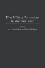 Elite Military Formations in War and Peace af A. Hamish Ion