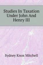 Studies In Taxation Under John And Henry III af Knox Mitchell Sydney