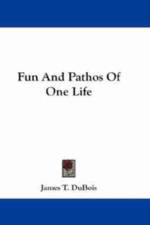 Fun And Pathos Of One Life af T. DuBois James