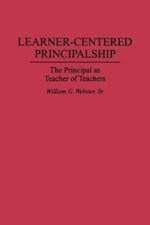 Learner-Centered Principalship af William G. Webster