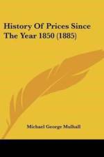 History Of Prices Since The Year 1850 (1885) af Michael George Mulhall