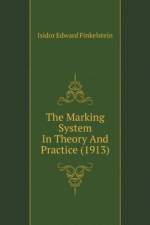 Marking System In Theory And Practice (1913) af Edward Finkelstein Isidor