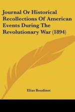 Journal Or Historical Recollections Of American Events During The Revolutionary War (1894) af Boudinot Elias