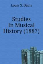 Studies In Musical History (1887) af S. Davis Louis