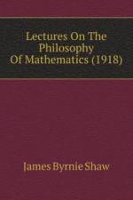 Lectures On The Philosophy Of Mathematics (1918) af Byrnie Shaw James