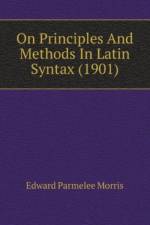 On Principles And Methods In Latin Syntax (1901) af Parmelee Morris Edward