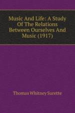 Music And Life: A Study Of The Relations Between Ourselves And Music (1917) af Whitney Surette Thomas